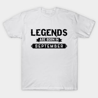 Legends Are Born In September T-Shirt